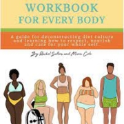 A Body Image Workbook for Every Body by Rachel Sellers and Mimi Cole