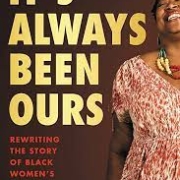It's Always been Ours: Reclaiming the Story of Black Womens' Bodies by Jessica Wilson