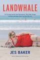 Landwhale By Jes Baker